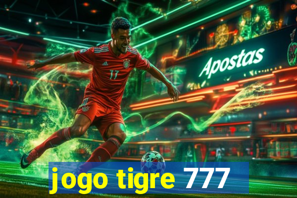 jogo tigre 777 - Cemstoretec